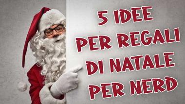 5 idee per regali di Natale per nerd